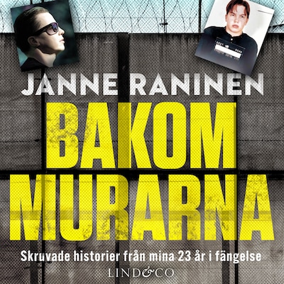Bakom murarna: Skruvade historier från mina 23 år i fängelse