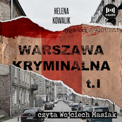 Warszawa Kryminalna Cz.1 – okładka audiobooka, autor Helena Kowalik