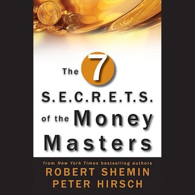 The Seven S.E.C.R.E.T.S. of the Money Masters – omslag til lydbogen af Peter Hirsch, Robert Shemin