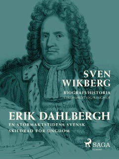 Erik Dahlbergh : en stormaktstidens svensk : skildrad för ungdom