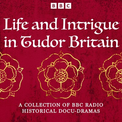 Life and Intrigue in Tudor Britain – omslag til lydbogen af Alison Plowden