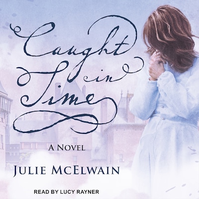 Caught in Time – omslag til lydbogen af Julie McElwain