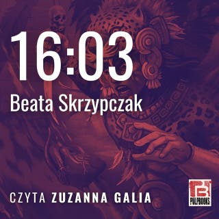 16:03 – okładka audiobooka, autor Beata Skrzypczak