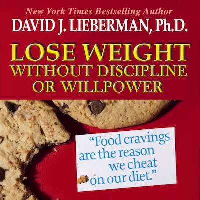 Lose Weight without Discipline or Willpower – omslag til lydbogen af David J. Lieberman