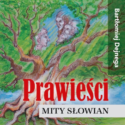 Prawieści. Mity Słowian – okładka audiobooka, autor Bartłomiej Dejnega