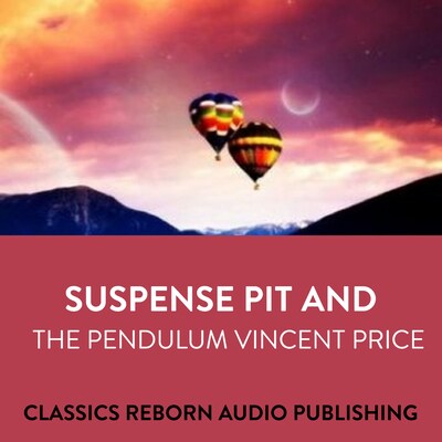 Suspense  Pit And The Pendulum  Vincent Price – omslag til lydbogen af Classic Reborn Audio Publishing