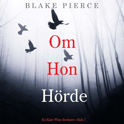 Om Hon Hörde (en Kate Wise deckare—Bok 7) – omslag till ljudboken av Blake Pierce