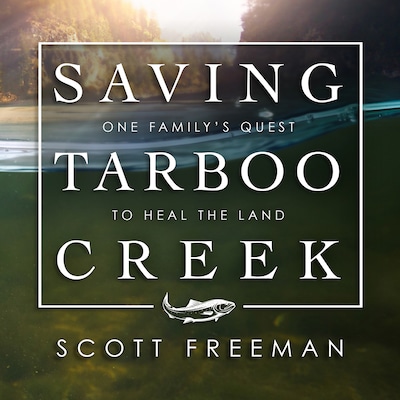 Saving Tarboo Creek – omslag til lydbogen af Scott Freeman