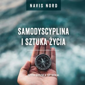Samodyscyplina i sztuka życia – okładka audiobooka, autor Navis Nord