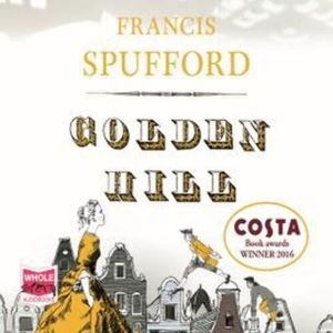 Golden Hill – okładka audiobooka, autor Francis Spufford