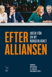 Efter Alliansen : Idéer för en ny borgerlighet
