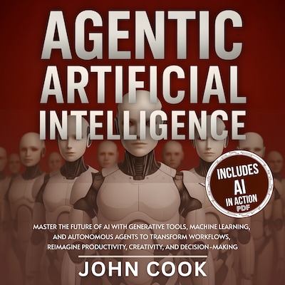 Agentic Artificial Intelligence – omslag til lydbogen af John Cook