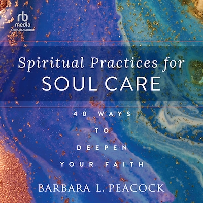 Spiritual Practices for Soul Care – omslag til lydbogen af Barbara Peacock