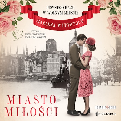 Pewnego razu w Wolnym Mieście. Tom 1. Miasto miłości – okładka audiobooka, autor Marlena Wittstock