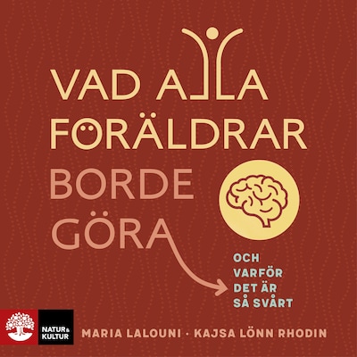 Vad alla föräldrar borde göra : och varför det är så svårt
