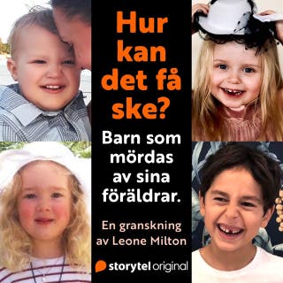 Hur kan det få ske - Barn som dödas av sina föräldrar