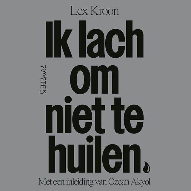 Ik lach om niet te huilen – omslag van het luisterboek van Lex Kroon