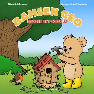 Bamsen Geo bygger et fuglehus – omslag til lydbogen af Mikkel Palm Salmonsen
