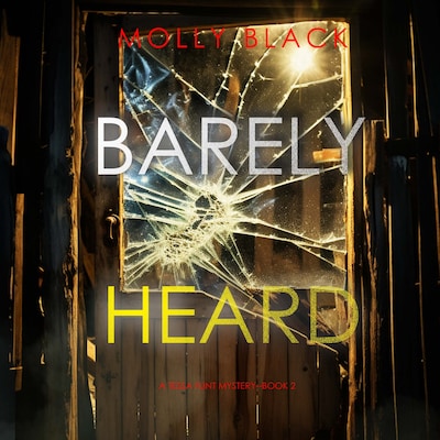 Barely Heard (A Tessa Flint FBI Suspense Thriller—Book 2)
