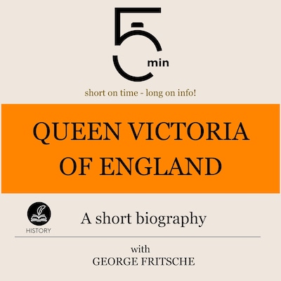 Queen Victoria of England: A short biography