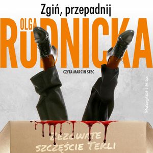 Zgiń, przepadnij – okładka audiobooka, autor Olga Rudnicka