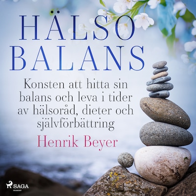 Hälsobalans: Konsten att hitta sin balans och leva i tider av hälsoråd, dieter och självförbättring