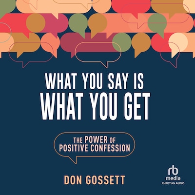 What You Say Is What You Get – omslag til lydbogen af Don Gossett