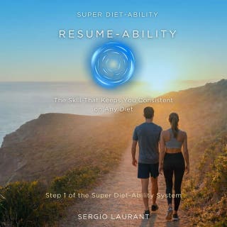 Resume-Ability: The Skill of Recovering Quickly and Staying in Control on Any Diet