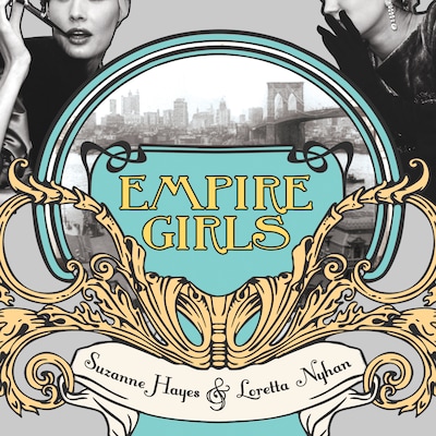 Empire Girls – omslag til lydbogen af Suzanne Hayes, Loretta Nyhan