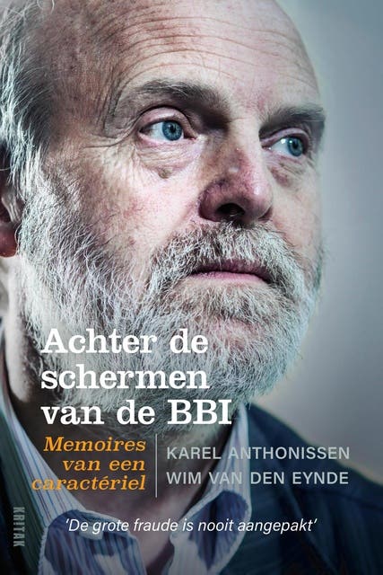 Achter de schermen van de BBI: Memoires van een caractériel