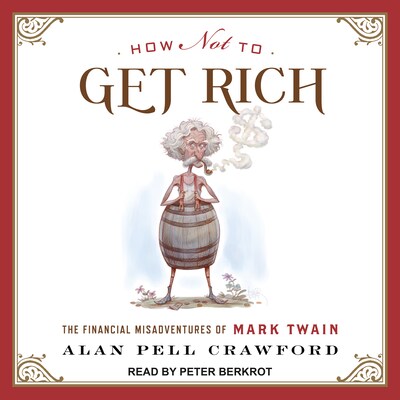 How Not to Get Rich – omslag til lydbogen af Alan Pell Crawford