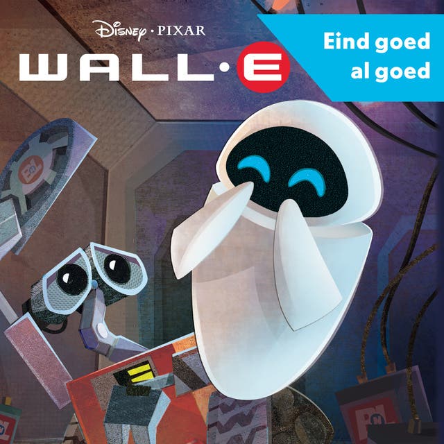 WALL-E - Eind goed al goed – omslag van het luisterboek van Disney Pixar