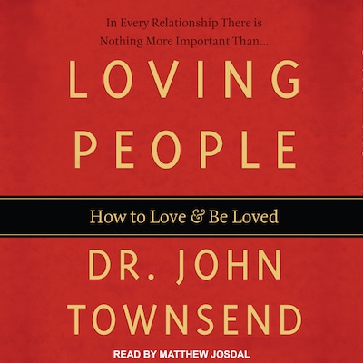 Loving People – omslag til lydbogen af Dr. John Townsend