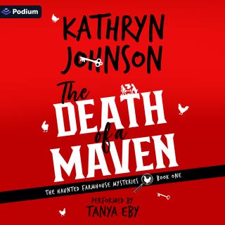The Death of a Maven: The Haunted Farmhouse Mysteries, Book 1