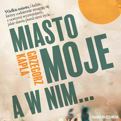 Miasto moje a w nim