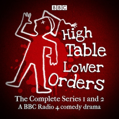 High Table, Lower Orders: The Complete Series 1 and 2 – omslag til lydbogen af Mark Tavener