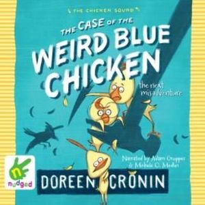 The Case of the Weird Blue Chicken – okładka audiobooka, autor Doreen Cronin