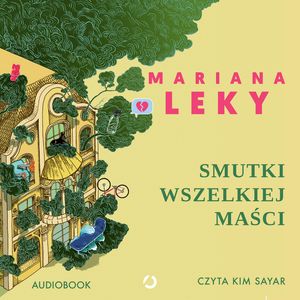 Smutki wszelkiej maści – okładka audiobooka, autor Mariana Leky