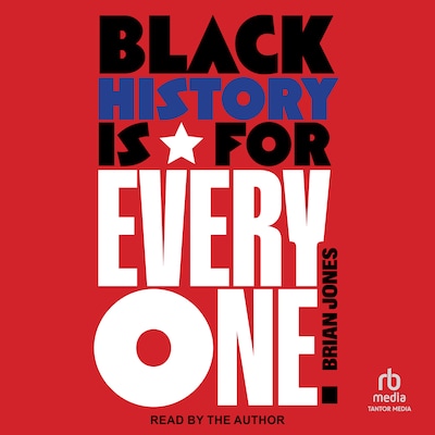 Black History is for Everyone – omslag til lydbogen af Brian Jones