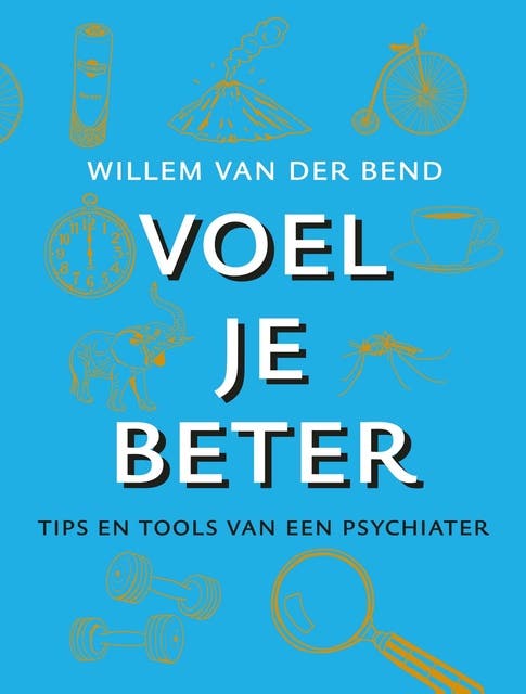 Voel je beter: Tips en tools van een psychiater – omslag van het luisterboek van Willem van der Bend