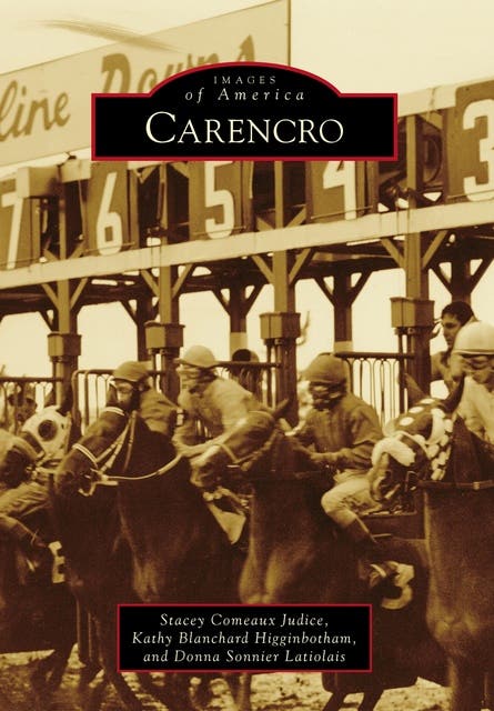 Carencro – omslag til lydbogen af Stacey Comeaux Judice, Kathy Blanchard Higginbotham, Donna Sonnier Latiolais