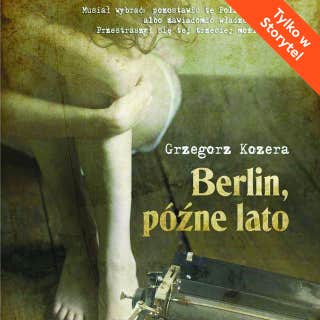 Berlin, późne lato – okładka audiobooka, autor Grzegorz Kozera