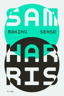 Making sense : Samtal med Sam Harris