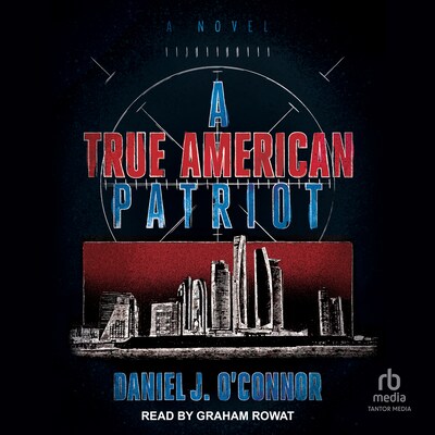 A True American Patriot – omslag til lydbogen af Daniel J. O’Connor
