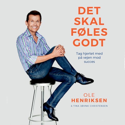 Det skal føles godt – omslag til lydbogen af Ole Henriksen, Tina Jøhnk Christensen
