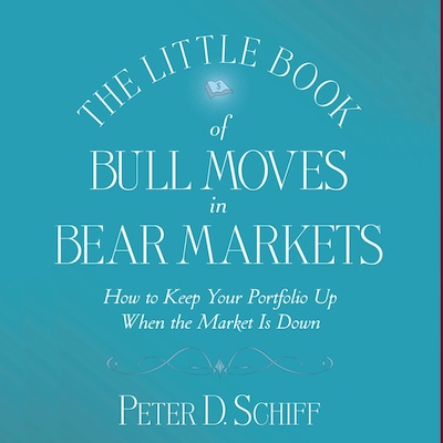 The Little Book of Bull Moves in Bear Markets – omslag til lydbogen af Peter D. Schiff