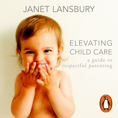 Elevating Child Care – omslag til lydbogen af Janet Lansbury