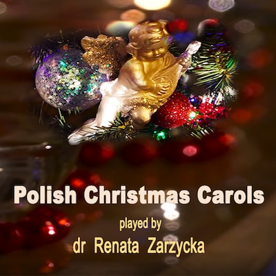 Polish Christmas Carols. Polskie Kolędy bożonarodzeniowe – omslag til lydbogen af dr Renata Zarzycka