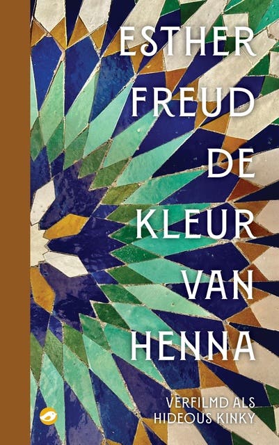 De kleur van henna: Verfilmd als Hideous Kinky – omslag van het luisterboek van Esther Freud