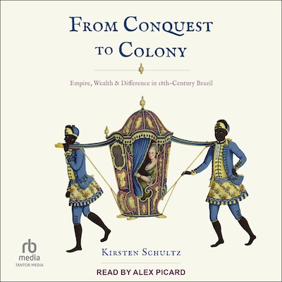 From Conquest to Colony – omslag til lydbogen af Kirsten Schultz